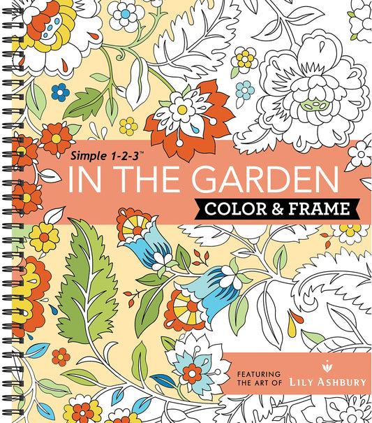 Coloring Book | Large Print Easy Color & Frame | In The Garden | Stress Free | Adult Coloring Book | Kids Coloring Book